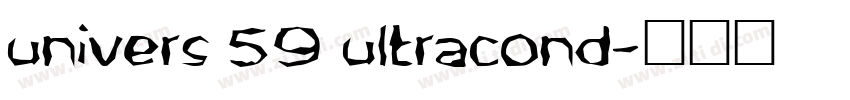 univers 59 ultracond字体转换